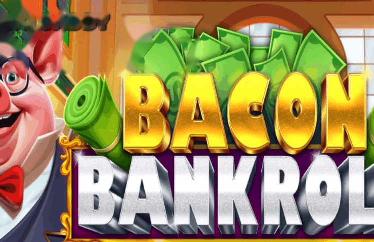 Machine à sous Bacon Bankroll Casino